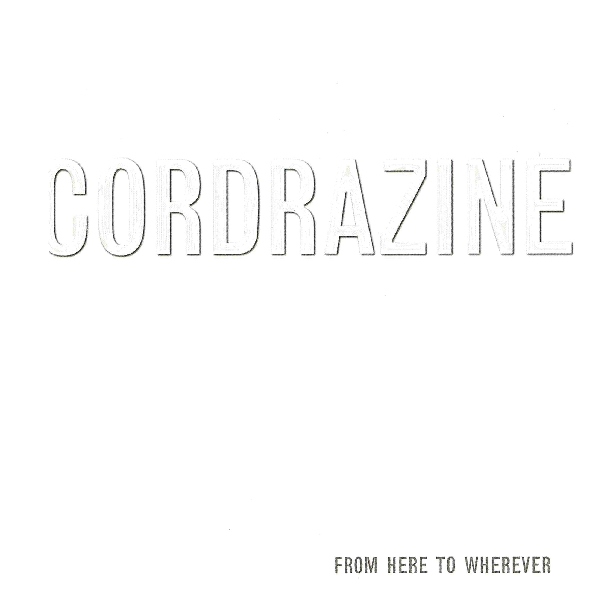 Cordrazine - From Here To Wherever (VINYL)
