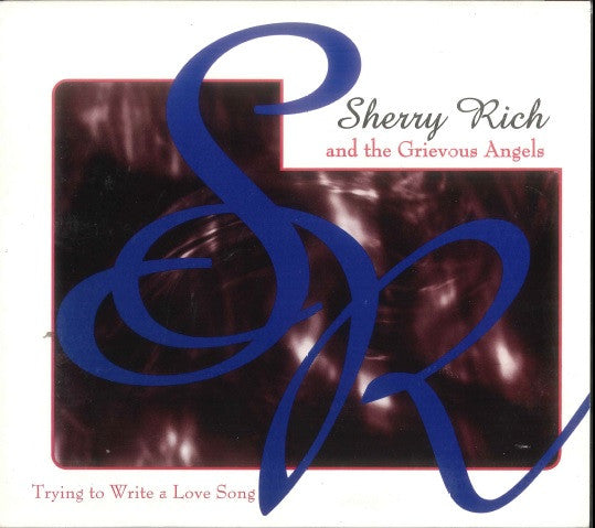 Sherry Rich & The Grievous Angles - Trying To Write A Love Song (EP)