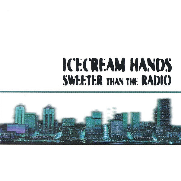 Icecream Hands - Sweeter Than The Radio (Remastered 20th Anniversary Edition - VINYL)